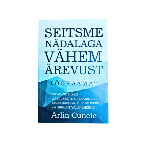 Seitsme nädalaga vähem ärevust - tööraamat / Arlin Cuncic